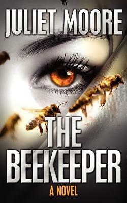 The Beekeeper: The First Detective Elizabeth Stratton Mystery by Juliet Moore