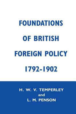 Foundation of Brtish Foreign CB: Fndtns Btsh Forgn Py by Lillian M. Penson, H. W. V. Temperley