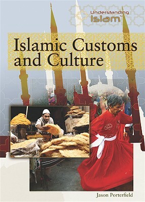 Islamic Customs and Culture by Jason Porterfield