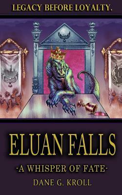 Eluan Falls: A Whisper of Fate by Dane G. Kroll