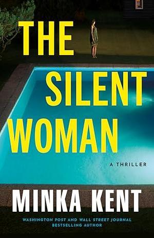 The Silent Woman: A Thriller by Minka Kent, Minka Kent