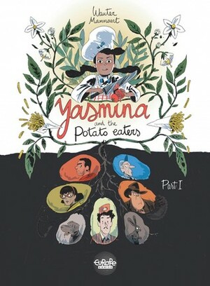 Yasmina and the Potato Eaters: Part 1 by Wauter Mannaert