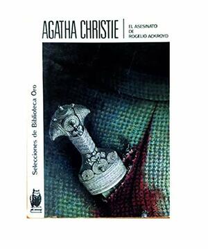 El asesinato de Rogelio Ackroyd by Agatha Christie