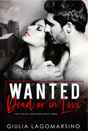 Wanted Dead Or In Love by Giulia Lagomarsino