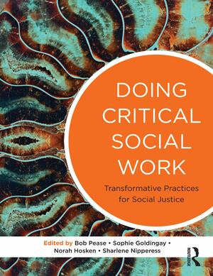 Doing Critical Social Work: Theory in Practice by Sharlene Nipperess, Norah Hosken, Bob Pease, Sophie Goldingay