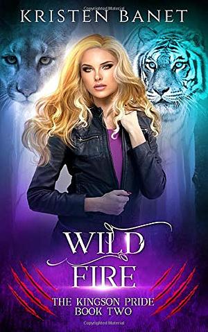 Wild Fire by Kristen Banet