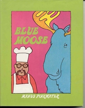 Blue Moose by Daniel Pinkwater