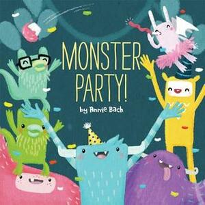 Monster Party! by Annie Bach