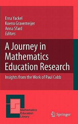 A Journey in Mathematics Education Research: Insights from the Work of Paul Cobb by 