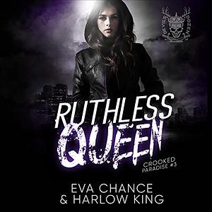 Ruthless Queen by Eva Chance, Harlow King