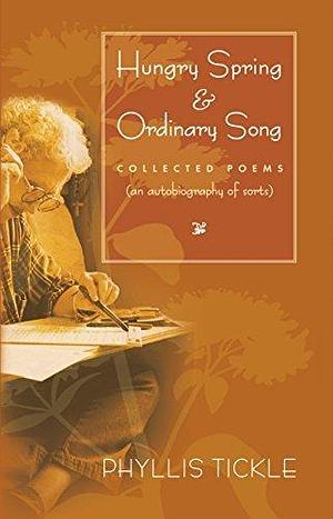 Hungry Spring & Ordinary Song: Collected Poems by Phyllis Tickle, Phyllis Tickle