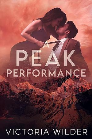 A Peak Performance by Victoria Wilder