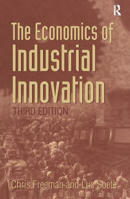 Economics of Industrial Innovation by Chris Freeman, Luc Soete