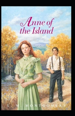 Anne of the Island Illustrated by L.M. Montgomery