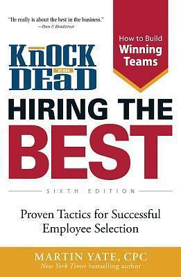 Knock 'em Dead Hiring the Best: Proven Tactics for Successful Employee Selection by Martin Yate CPC, Martin Yate CPC