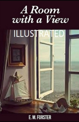 A Room with a View Illustrated by E.M. Forster