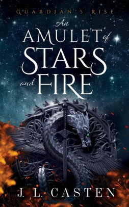 an amulet of stars and fire by J.L. Casten