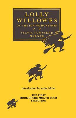 Lolly Willowes: Or, the Loving Huntsman by Sylvia Townsend Warner