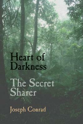 Heart of Darkness and the Secret Sharer by Joseph Conrad