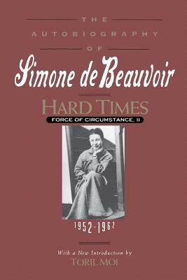 Force of Circumstance, Vol. 2: Hard Times by Simone de Beauvoir
