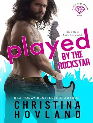 Played by the Rockstar by Christina Hovland