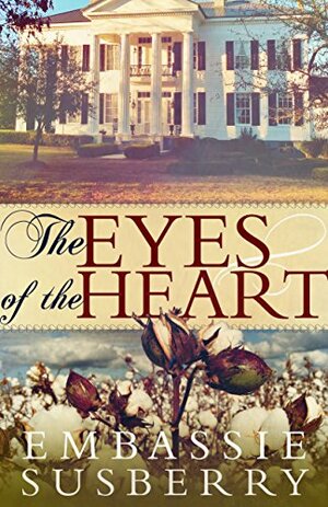 The Eyes of the Heart by Embassie Susberry