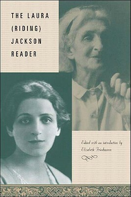 The Laura (Riding) Jackson Reader by Elizabeth Friedmann, Laura (Riding) Jackson