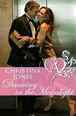 Dancing in the Moonlight by Christina Jones, Christina Jones
