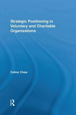 Strategic Positioning in Voluntary and Charitable Organizations by Celine Chew