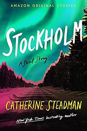 Stockholm by Catherine Steadman