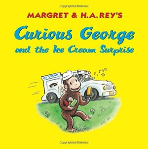 Curious George and the Ice Cream Surprise by Margret Rey