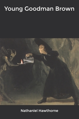 Young Goodman Brown by Nathaniel Hawthorne