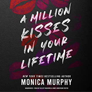 A Million Kisses in Your Lifetime by Monica Murphy