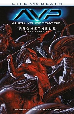 Alien vs. Predator: Life and Death by Brian Albert Thies, Dan Abnett, Rain Beredo