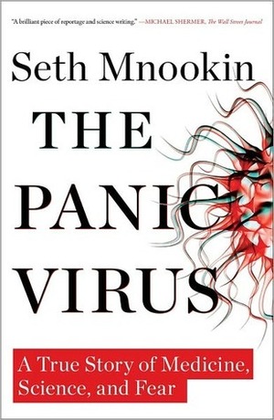 The Panic Virus: A True Story of Medicine, Science, and Fear by Seth Mnookin