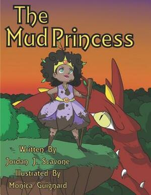 The Mud Princess by Jordan J. Scavone