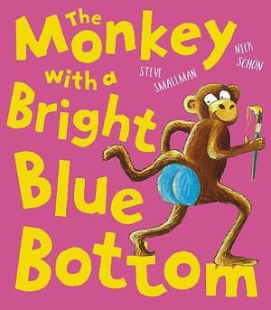 Monkey With A Bright Blue Bottom by Steve Smallman, Steve Smallman