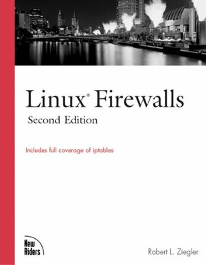 Linux Firewalls by Robert Ziegler