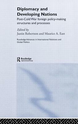 Diplomacy and Developing Nations: Post-Cold War Foreign Policy-Making Structures and Processes by 