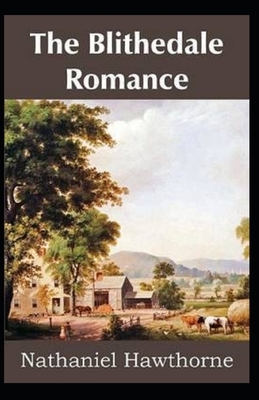 The Blithedale Romance Illustrated by Nathaniel Hawthorne