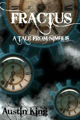 Fractus: A Tale from Nimbus by Austin King