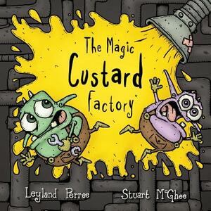 The Magic Custard Factory by Leyland Perree