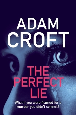 The Perfect Lie by Adam Croft