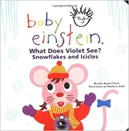 What Does Violet See? Snowflakes and Icicles by Julie Aigner-Clark