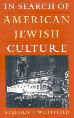 In Search of American Jewish Culture by Stephen J. Whitfield