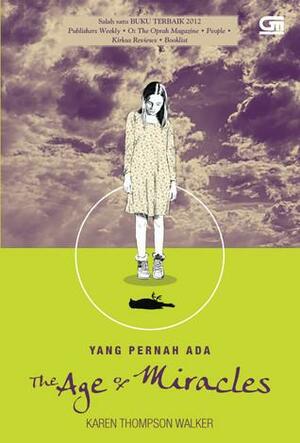 The Age of Miracles - Yang Pernah Ada by Karen Thompson Walker