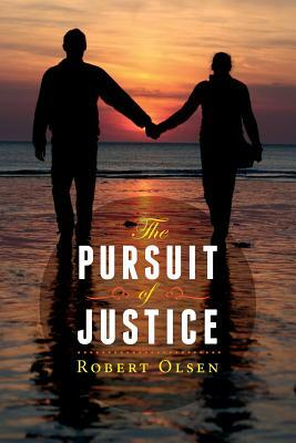 The Pursuit of Justice by Robert Olsen