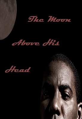 The Moon Above His Head by Yann Martel