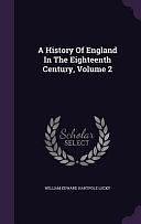 A History of England in the Eighteenth Century, Volume 2 by William Edward Hartpole Lecky