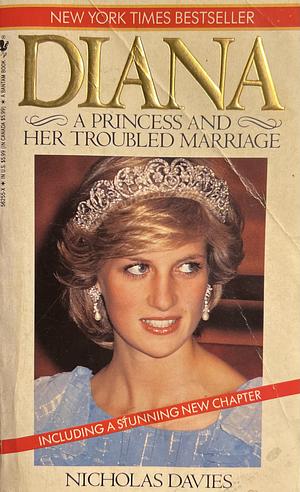 Diana: A Princess and Her Troubled Marriage by Nicholas Davies